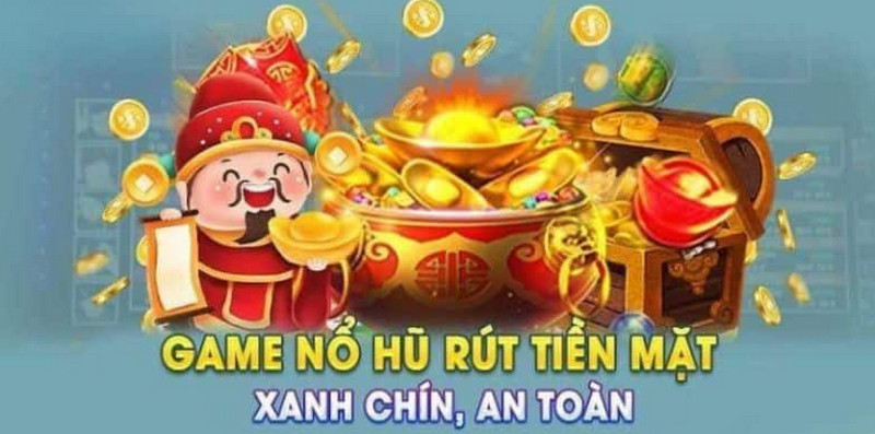 Giải thích game nổ hũ rút tiền mặt là gì?